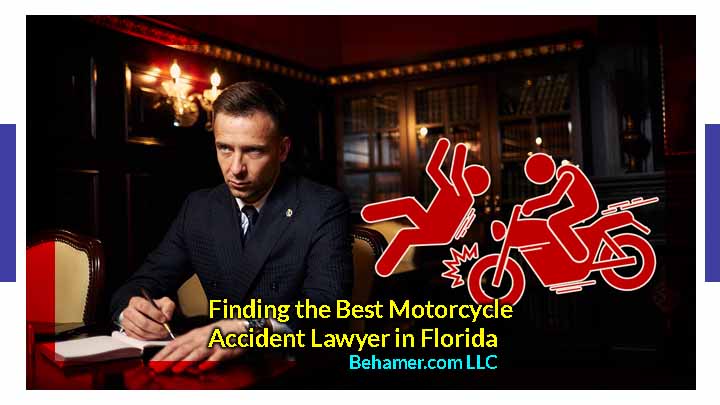 Finding the Best Motorcycle Accident Lawyer in Florida Behamer.com LLC