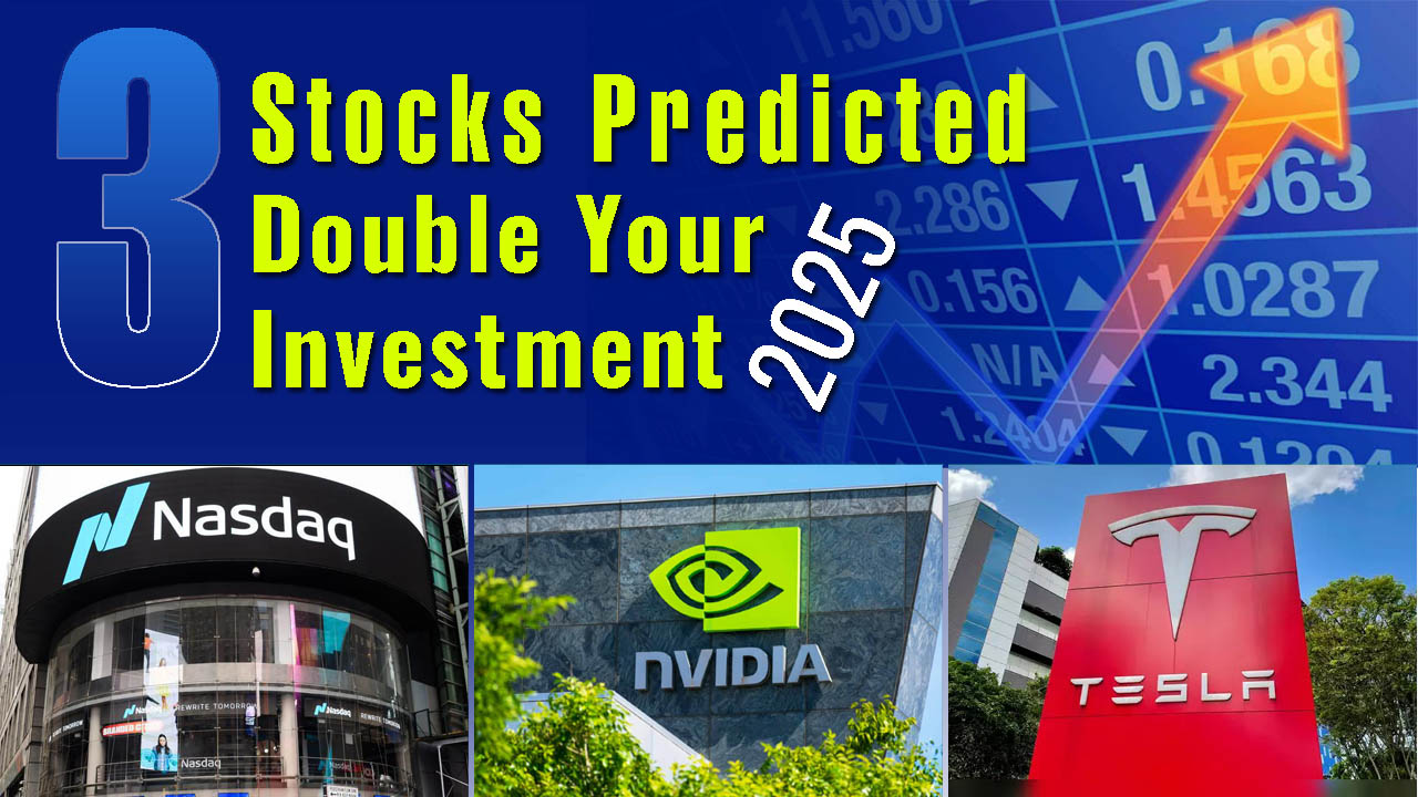 Opinion 3 Stocks Predicted to Double Your Investment by 2025 Behamer.com LLC